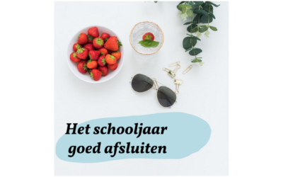 Het schooljaar goed afsluiten